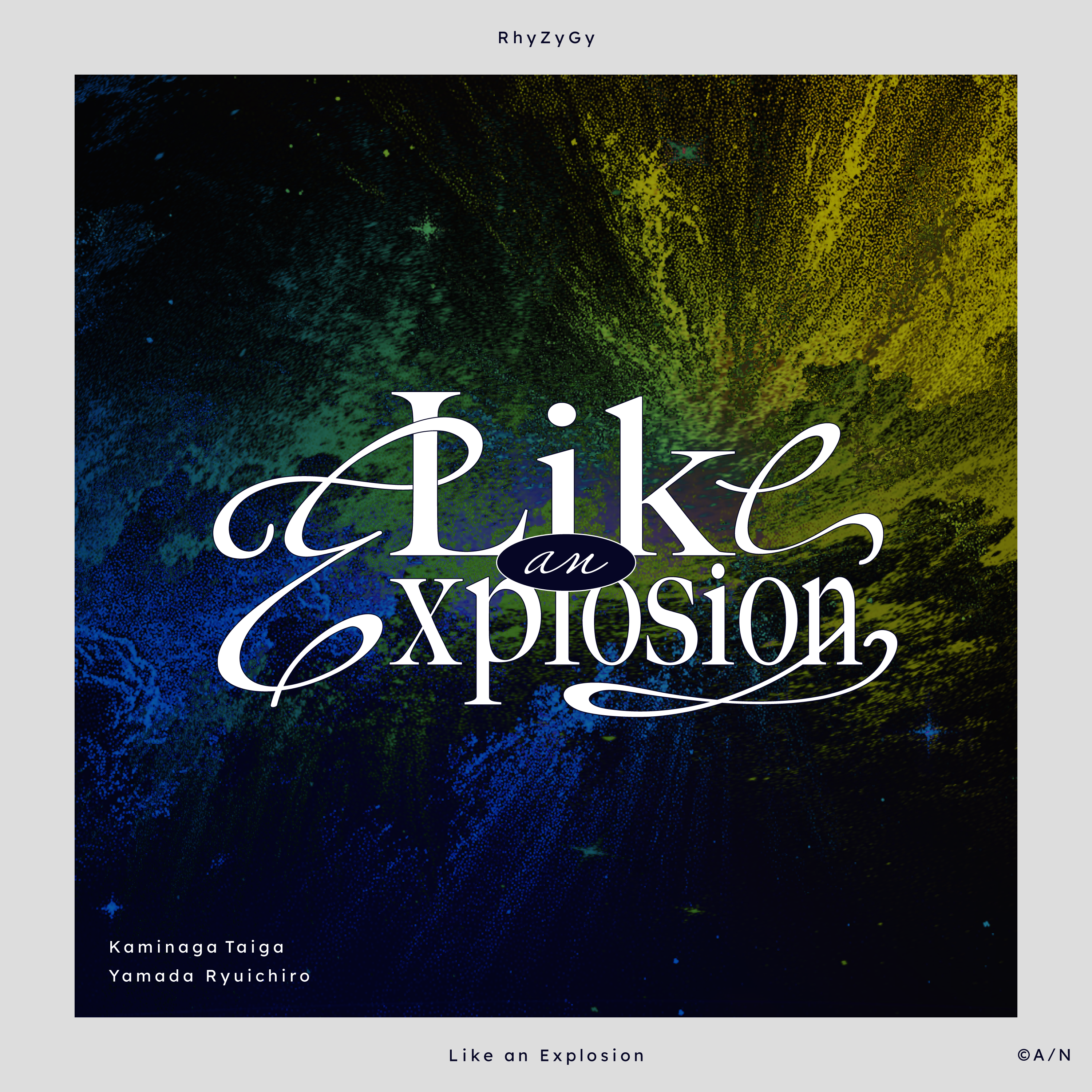 Like an Explosion / ⒸA/N